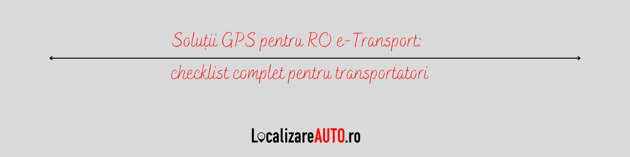 Soluții GPS pentru RO e-Transport: checklist complet pentru transportatori