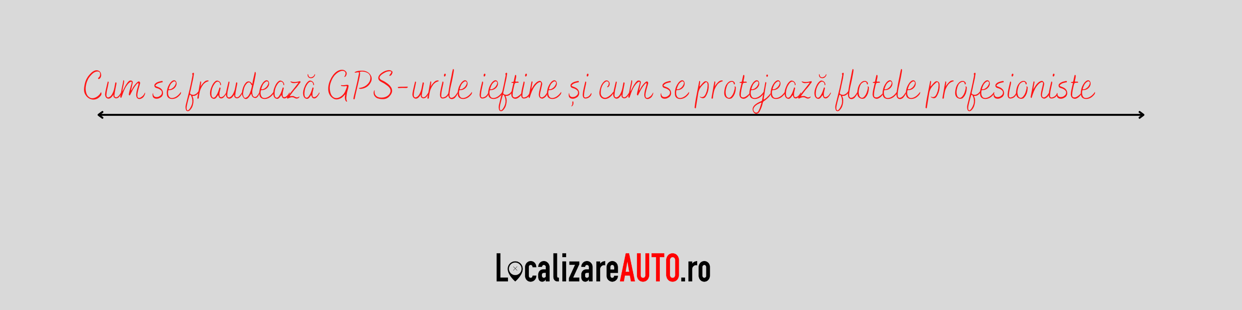 Cum se fraudează GPS-urile ieftine și cum se protejează flotele profesioniste