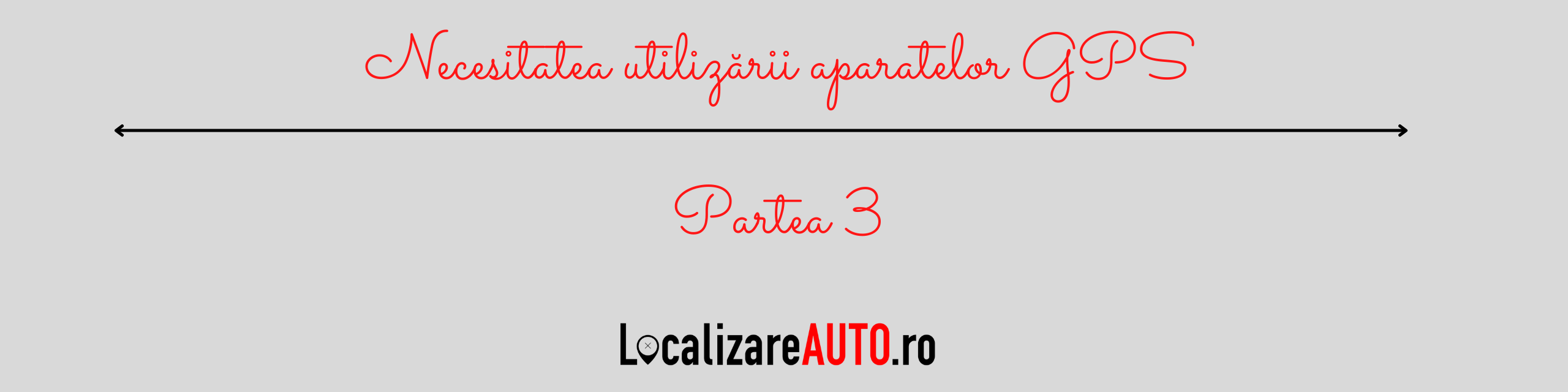 Necesitatea utilizării aparatelor GPS! Partea 3